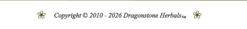 Copyright © 2010 - 2026 Dragonstone HerbalsTM